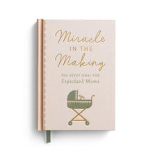 Load image into Gallery viewer, Miracle in the Making: The Devotional for Expectant Moms