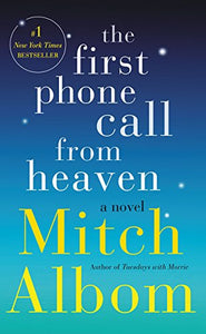 The First Phone Call from Heaven: A Novel
