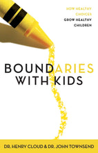 Load image into Gallery viewer, Boundaries with Kids: How Healthy Choices Grow Healthy Children