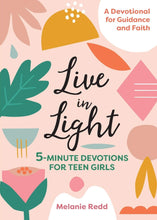 Load image into Gallery viewer, Live in Light: 5-Minute Devotions for Teen Girls
