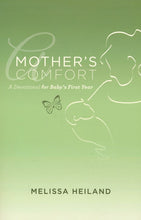Load image into Gallery viewer, A Mother&#39;s Comfort: A Devotional for Baby&#39;s First Year