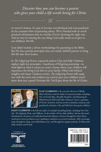 Load image into Gallery viewer, The Lifegiving Parent: Giving Your Child a Life Worth Living for Christ