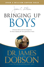 Load image into Gallery viewer, Bringing Up Boys Practical Advice and Encouragement for Those Shaping the Next Generation of Men