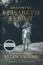 Load image into Gallery viewer, Becoming Elisabeth Elliot, Hardcover