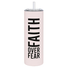 Load image into Gallery viewer, Skinny Tumbler - Faith over Fear