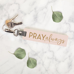 Pray Always Keychain
