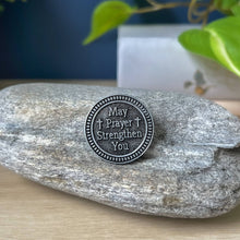 Load image into Gallery viewer, May Prayer Strengthen You Pocket Token 