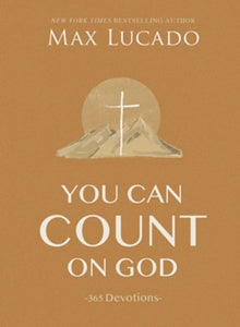 You Can Count On God: 365 Devotions - Max Lucado