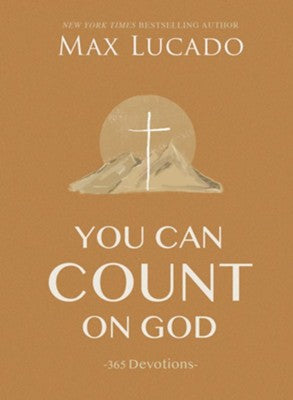You Can Count On God: 365 Devotions - Max Lucado