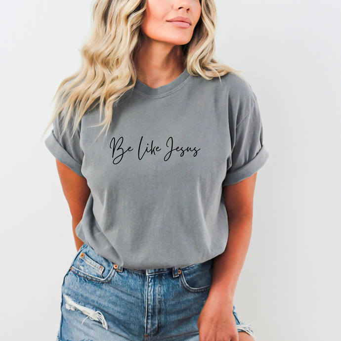 Be Like Jesus Graphic Tee - Christian Faith Tee - Summer Tee: Grey