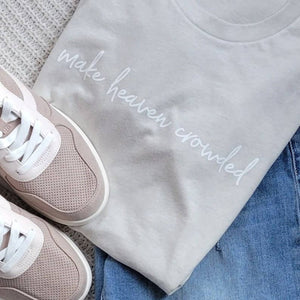 Make Heaven Crowded Inspirational Women's T-Shirt M / Heather Clay