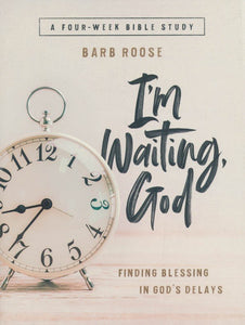 I'm Waiting, God - Women's Bible Study Participant's Guide