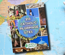 Load image into Gallery viewer, 213 Catholic Pilgrimage Sites Around the World