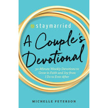 Load image into Gallery viewer, #Staymarried: A Couples Devotional: 30-Minute Weekly Devotions to Grow In Faith And Joy from I Do to Ever After