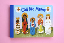 Load image into Gallery viewer, Call Me Mama Board Book