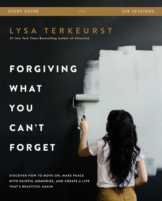Forgiving What You Can't Forget Study Guide