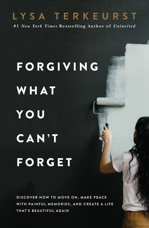 Forgiving What You Can't Forget: Discover How to Move On, Make Peace with Painful Memories, and Create a Life That's Beautiful Again