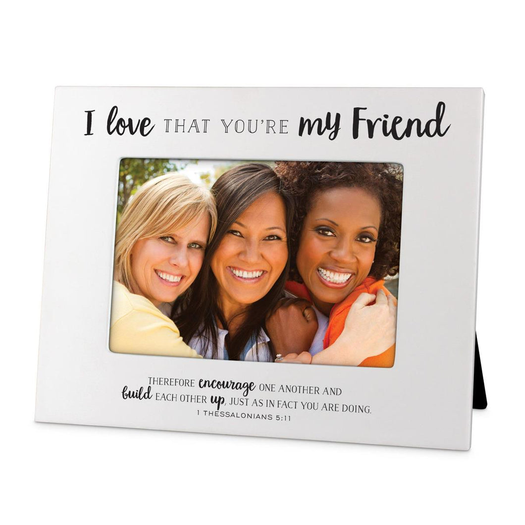 I Love That You're My Friend Frame