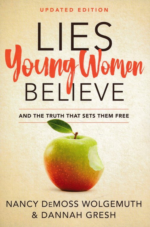 Lies Young Women Believe and the Truth That Sets Them Free, Updated Edition