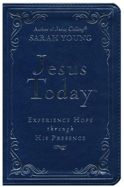 Jesus Today: Experience Hope Through His Presence - Deluxe Edition