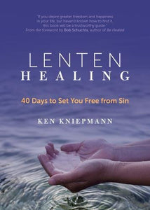 Lenten Healing: 40 Days to Set You Free from Sin
