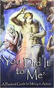 You Did it to Me: A Practical Guide to Mercy in Action