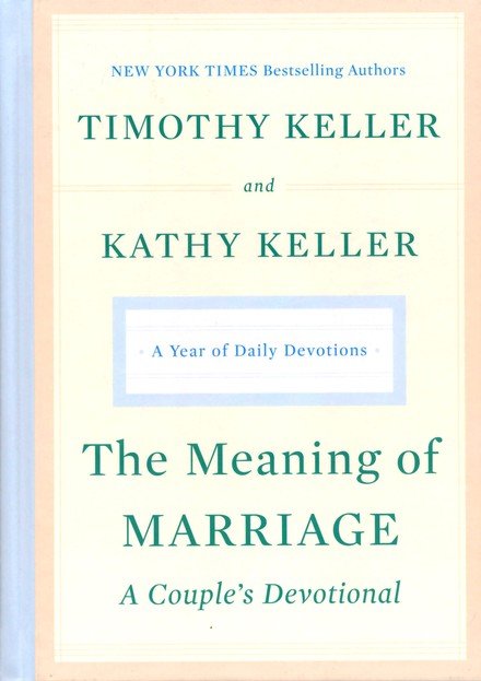 The Meaning of Marriage: A Couple's Devotional: A Year of Daily Devotions