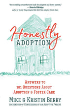Load image into Gallery viewer, Honestly Adoption: Answers to 101 Questions About Adoption and Foster Care