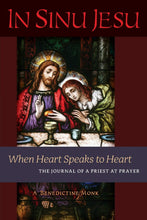 Load image into Gallery viewer, In Sinu Jesu: When Heart Speaks to Heart -- The Journal of a Priest at Prayer