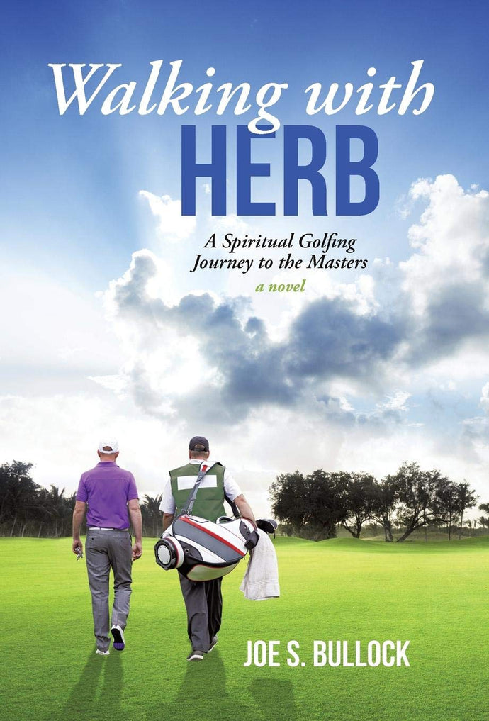 Walking with Herb: A Spiritual Golfing Journey to the Masters