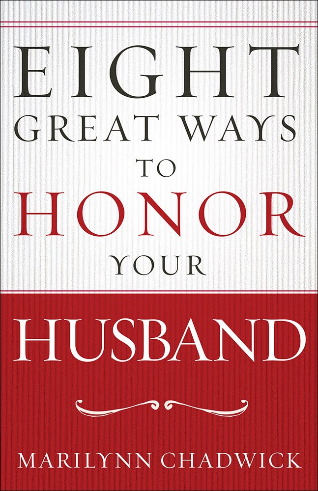 Eight Great Ways™ to Honor Your Husband