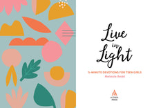 Load image into Gallery viewer, Live in Light: 5-Minute Devotions for Teen Girls