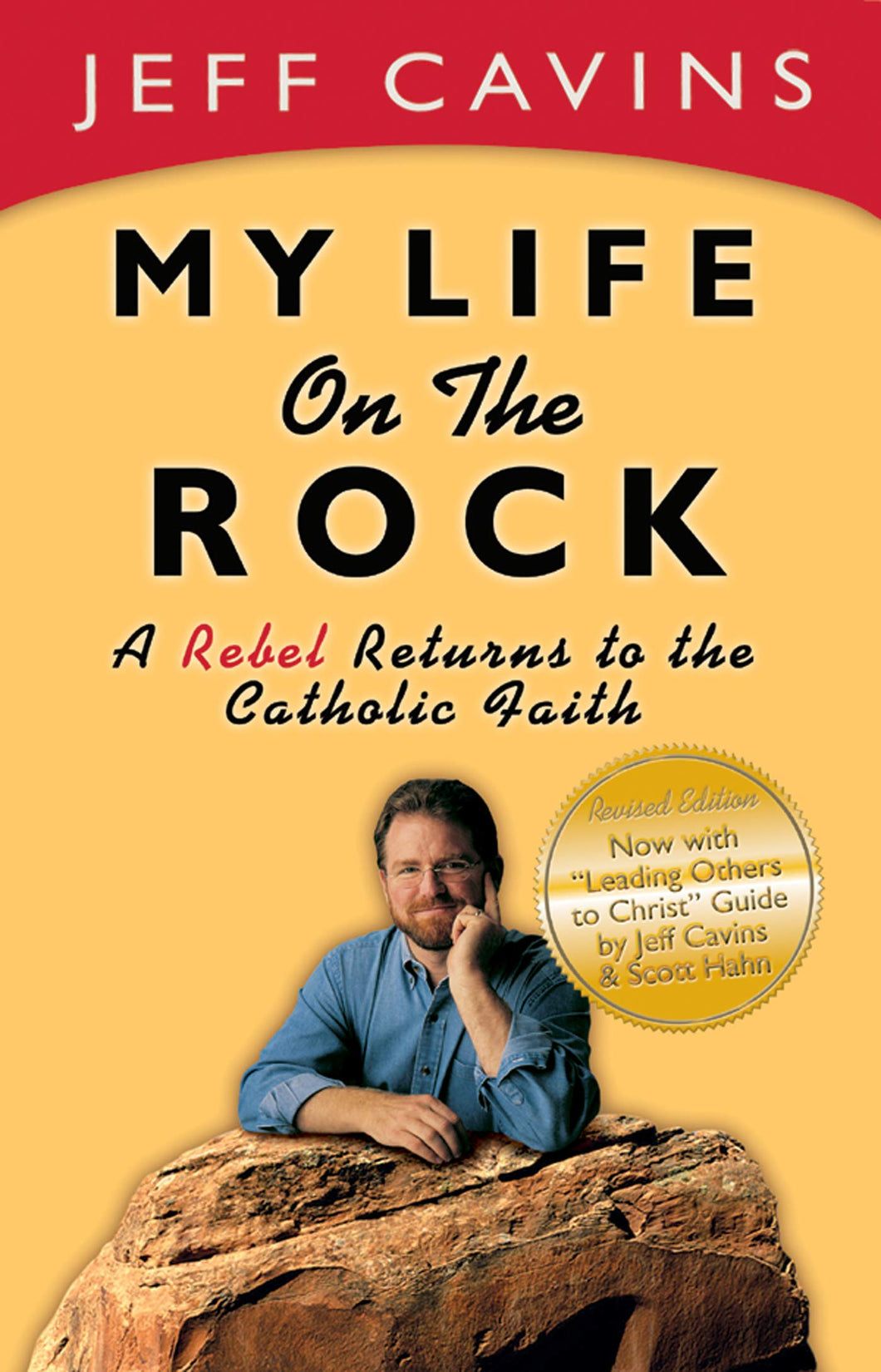 My Life on the Rock: A Rebel Returns to the Catholic Faith