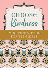 Load image into Gallery viewer, Choose Kindness: 3-Minute Devotions for Teen Girls