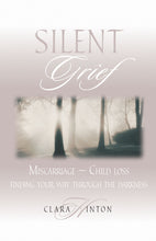 Load image into Gallery viewer, Silent Grief: Miscarriage-Child Loss: Finding Your Way Through the Darkness