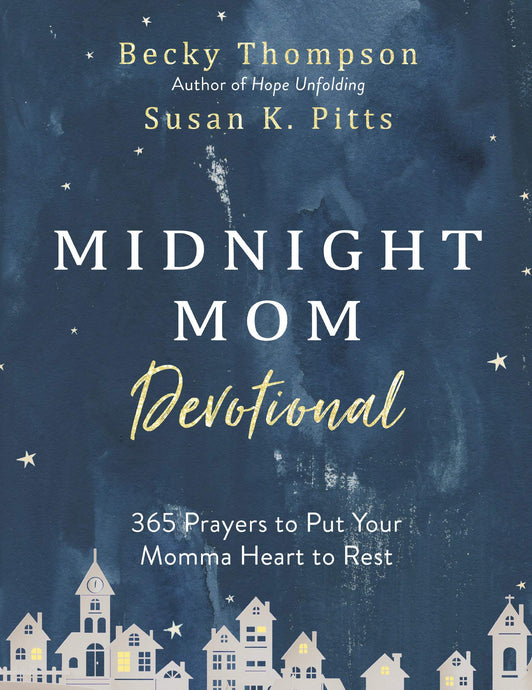 Midnight Mom Devotional: 365 Prayers to Put Your Momma Heart to Rest