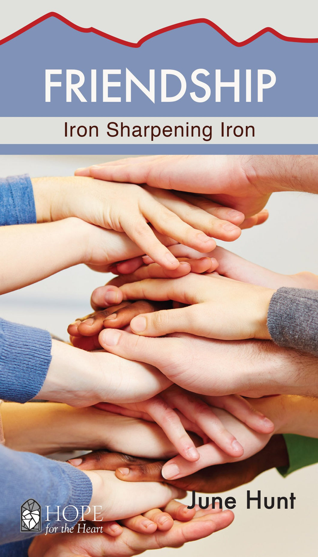 Friendship - Iron Sharpening Iron by June Hunt