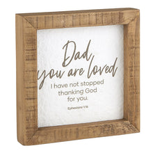 Load image into Gallery viewer, Framed Tabletop - Dad, You are Loved