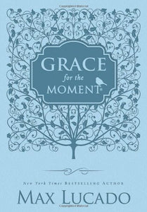 Grace for the Moment: Inspirational Thoughts