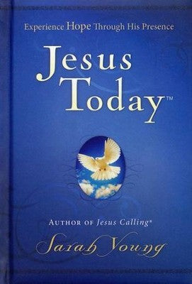 Jesus Today: Experience Hope Through His Presence