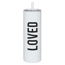 Load image into Gallery viewer, Skinny Tumbler - Loved