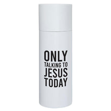 Load image into Gallery viewer, Skinny Tumbler - Only Talking to Jesus