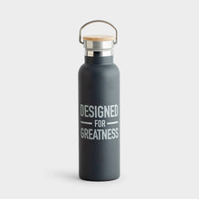 Load image into Gallery viewer, Designed For Greatness - Metal Water Bottle